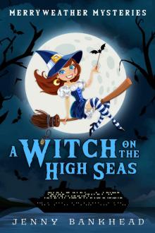 A Witch On The High Seas: Merryweather Mysteries Read online