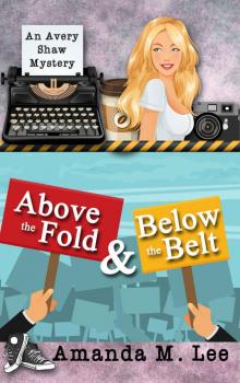 Above the Fold & Below the Belt (An Avery Shaw Mystery Book 14) Read online