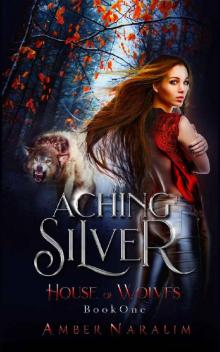 Aching Silver (House of Wolves Book 1) Read online