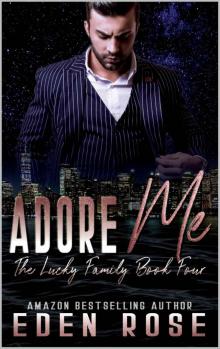 Adore Me: Mafia Romance (The Lucky Family Book 4) Read online
