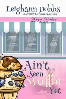 Ain't Seen Muffin Yet (Lexy Baker Cozy Mystery Series Book 15) Read online