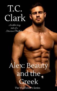 Alex: Beauty and The Greek (BWWM) (The Wallflower's Series Book 5) Read online