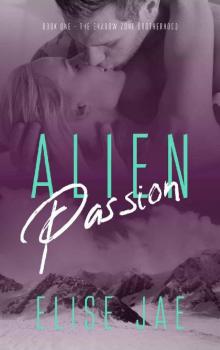 Alien Passion (The Shadow Zone Brotherhood Book 1) Read online