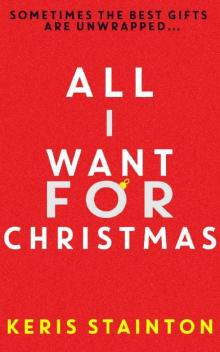 All I Want for Christmas: a funny and sexy festive novella Read online