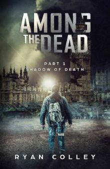 Among The Dead (Book 1): Shadow of Death Read online