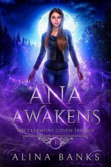 Ana Awakens: A YA Paranormal Murder Mystery Novel (The Clermont Coven Trilogy Book 1) Read online