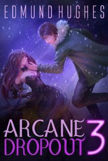 Arcane Dropout 3 Read online