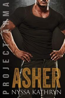 Asher: A steamy contemporary military romance (Project Arma Book 3) Read online