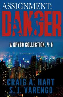 Assignment- Danger A SpyCo Collection 4-6 Read online