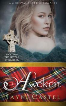 Awoken: A Medieval Scottish Romance (The Sisters of Kilbride Book 2)