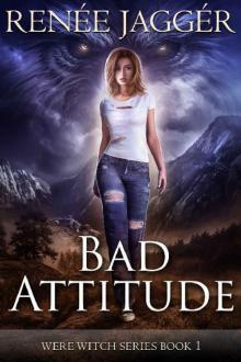 Bad Attitude (WereWitch Book 1) Read online