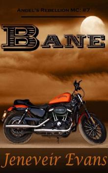 Bane (Angel's Rebellion MC: #7) Read online
