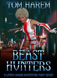 Beast Hunters: A LitRPG Harem Adventure Part Seven Read online