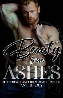 Beauty from Ashes: Authors & Dancers Against Cancer Anthology Read online