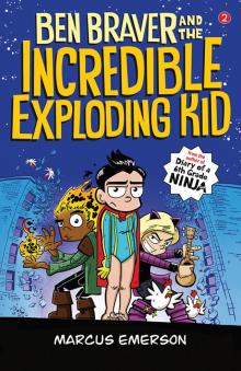 Ben Braver and the Incredible Exploding Kid Read online