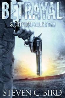 Betrayal: Society Lost, Volume Two (A Post-Apocalyptic Dystopian Thriller) Read online