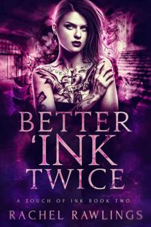 Better 'Ink Twice Read online