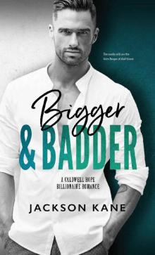 Bigger and Badder (A Caldwell Hope Billionaire Romance) Read online
