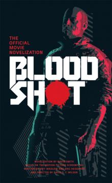 Bloodshot--The Official Movie Novelization Read online