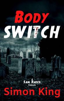 Body Switch (A Sam Rader Thriller Book 2) Read online