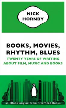 Books, Movies, Rhythm, Blues: Twenty Years of Writing About Film, Music and Books Read online