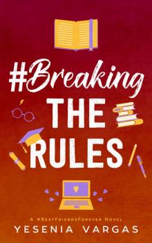 #BreakingTheRules: Book 5 of the #BestFriendsForever Series Read online