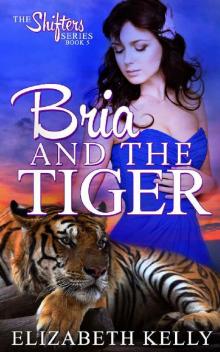 Bria and the Tiger (The Shifters Series Book 5) Read online