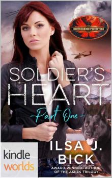 Brotherhood Protectors: Soldier's Heart Part One (Kindle Worlds Novella) Read online