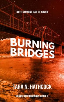 Burning Bridges (Shattered Highways Book 2) Read online