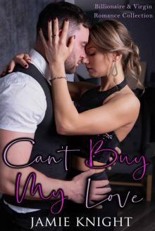 Can't Buy My Love: Billionaire and Virgin Romance Collection Read online
