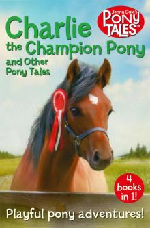 Charlie the Champion Pony and Other Pony Tales Read online