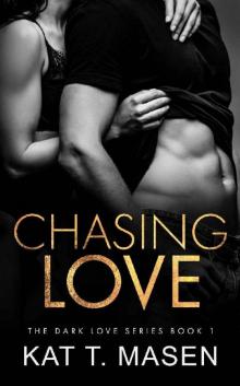 Chasing Love: A Billionaire Love Triangle (Dark Love Series Book 1)