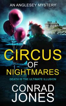 Circus of Nightmares: Death is the Ultimate Illusion (The Anglesey Mysteries Book 2) Read online