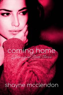 Coming Home: The Damaged Series - Book Three Read online