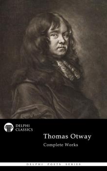 Complete Works of Thomas Otway