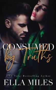 Consumed by Truths (Truth or Lies Book 6)