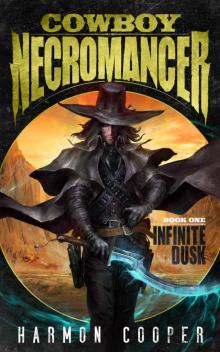 Cowboy Necromancer: Infinite Dusk Read online