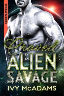 Craved By An Alien Savage (Kutarian Warriors Book 3) Read online