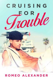 Cruising For Trouble: A M/M Contemporary Romance Read online