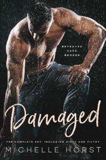 Damaged: The Complete Set Including DIRTY and FILTHY: A Dark Romance (The Damage Romance Box Set) Read online