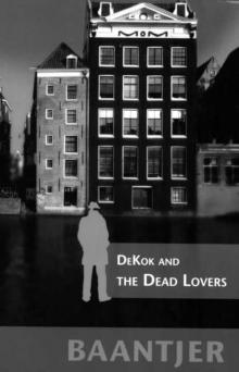DeKok and the Dead Lovers (Inspector DeKok Investigates) Read online