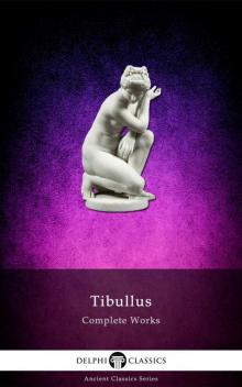 Delphi Complete Works of Tibullus Read online
