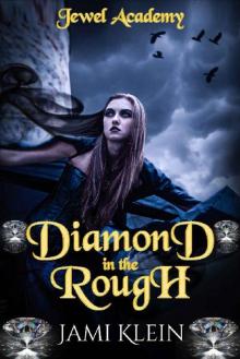Diamond in the Rough: Semester One: Jewel Academy Book One