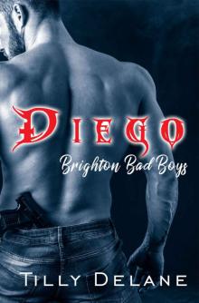 Diego: (Brighton Bad Boys 3) Read online