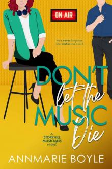 Don't Let the Music Die (The Storyhill Musicians Book 2) Read online