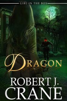 Dragon: Out of the Box (The Girl in the Box Book 37)
