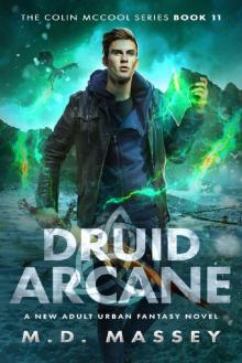 Druid Arcane: A New Adult Urban Fantasy Novel (The Colin McCool Paranormal Suspense Series Book 11) Read online