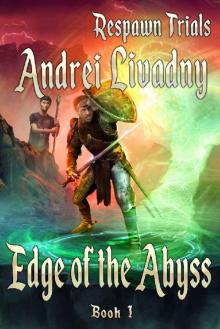 Edge of the Abyss (Respawn Trials Book #1) LitRPG Series Read online