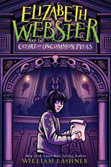 Elizabeth Webster and the Court of Uncommon Pleas Read online