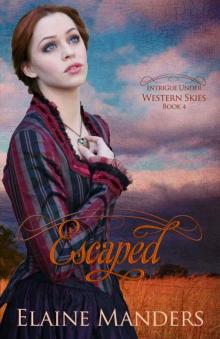 Escaped (Intrigue Under Western Skies Book 4) Read online